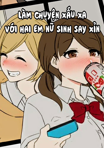 Làm chuyện xấu xa với hai nữ sinh say xỉn